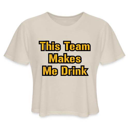 This Team Makes Me Drink (Football) - Women's Cropped T-Shirt