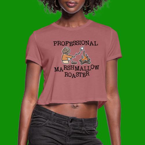 Professional Marshmallow Roaster - Women's Cropped T-Shirt