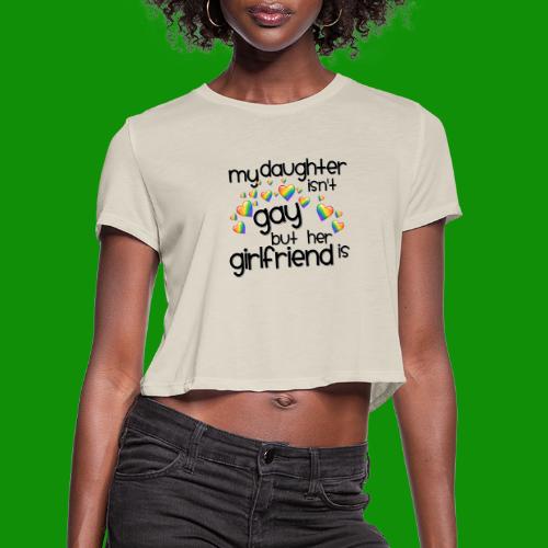 Daughters Girlfriend - Women's Cropped T-Shirt
