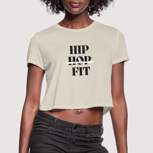 Hip-Hop Fit (top top top Black lettering) - Women's Cropped T-Shirt