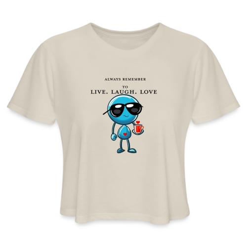 Remember to live laugh love - Women's Cropped T-Shirt