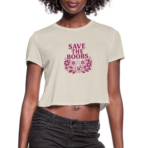 Save the boobs floral - Women's Cropped T-Shirt