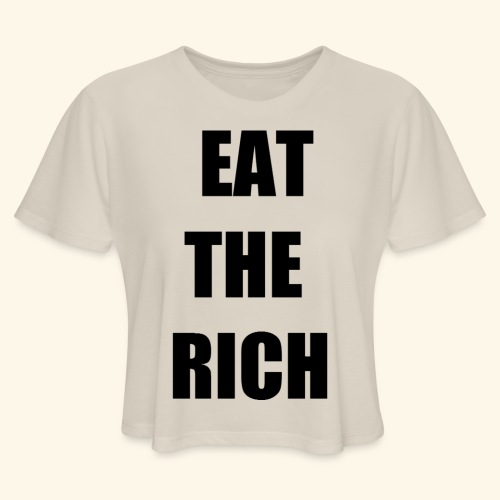 eat the rich blk - Women's Cropped T-Shirt
