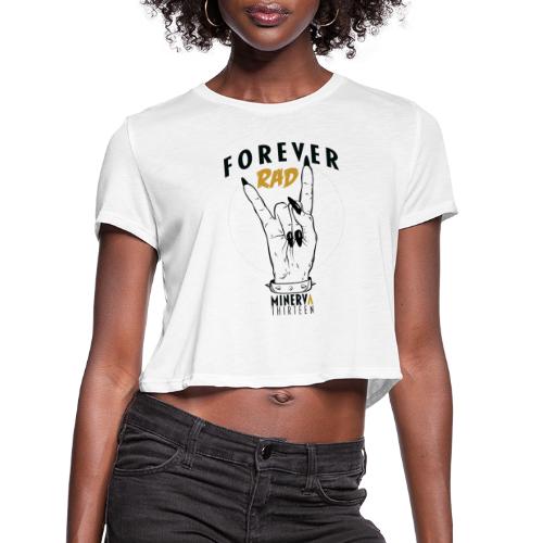 Forever Rad - Women's Cropped T-Shirt