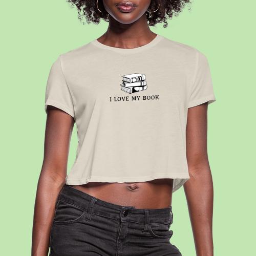 I love my book t-shirt - Women's Cropped T-Shirt