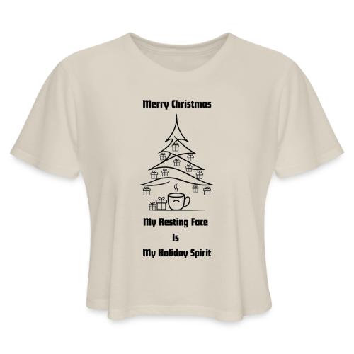 My Resting Face Is My Christmas Spirit T-Shirt - Women's Cropped T-Shirt