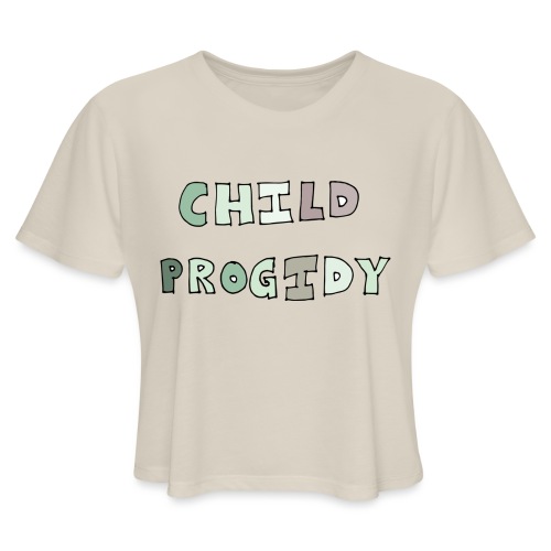 Child progidy - Women's Cropped T-Shirt