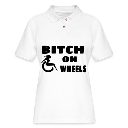 Bitch on wheels. Wheelchair humor - Women's Pique Polo Shirt