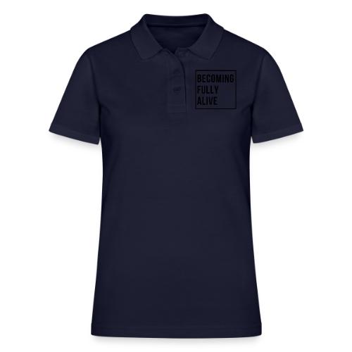 Becoming Fully Alive (in Black) - Women's Pique Polo Shirt
