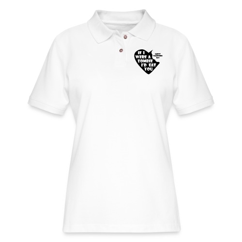 If I Were A Zombie I d Eat You - Valentine's Day - Women's Pique Polo Shirt