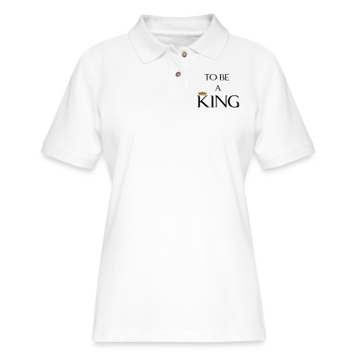 TO BE A king2 - Women's Pique Polo Shirt