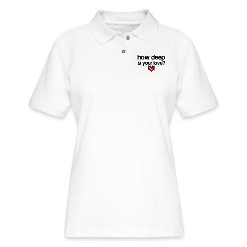 How Deep is your Love - Women's Pique Polo Shirt