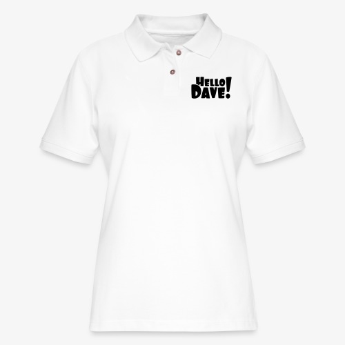 Hello Dave (free choice of design color) - Women's Pique Polo Shirt