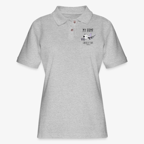 My Hump, Check it out! (Black Writing) - Women's Pique Polo Shirt