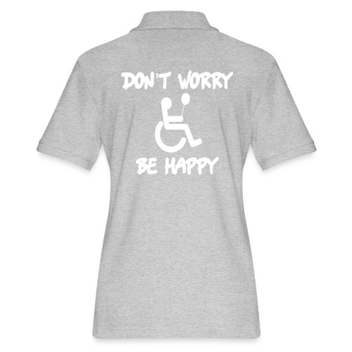 don't worry, be happy in your wheelchair. Humor - Women's Pique Polo Shirt
