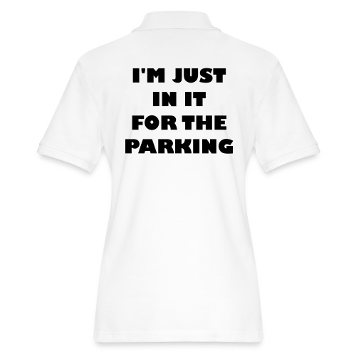 I'm just in the wheelchair for the parking - Women's Pique Polo Shirt