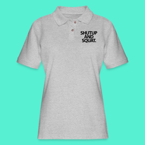 Shutup type Gym Motivation - Women's Pique Polo Shirt