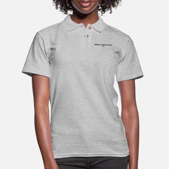 Sortie veiling klasse Indifference is the best revenge Ginny quote' Women's Pique Polo Shirt |  Spreadshirt