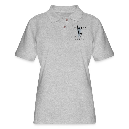 EMBRACE THE SUCK - Women's Pique Polo Shirt
