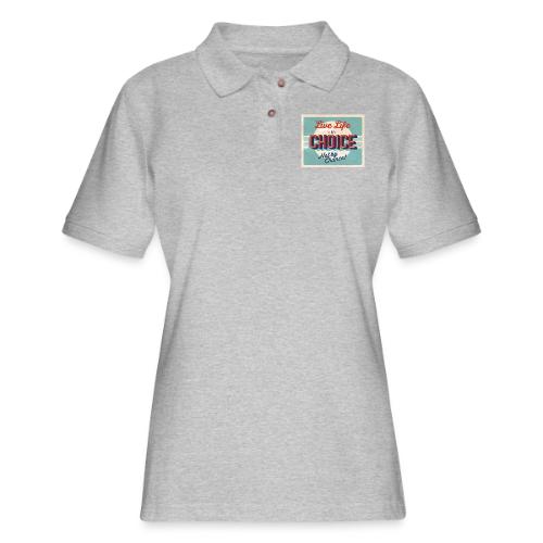 Live Life By Choice - Women's Pique Polo Shirt