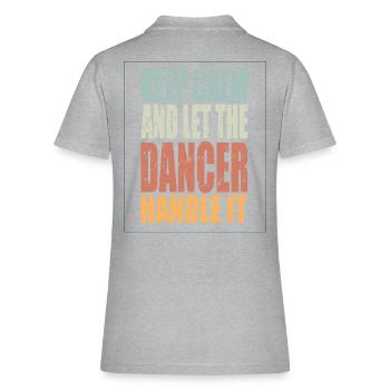 Keep Calm Dancer Spruch Dancer Gift - Women's Pique Polo Shirt - heather gray - Back