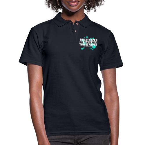 We really need toilet paper - Women's Pique Polo Shirt