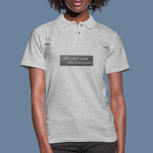 ...Why Did I Walk Into This Room? - Women's Pique Polo Shirt