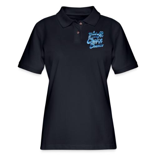Live By Choice, Not Chance. Blue Sea - Women's Pique Polo Shirt