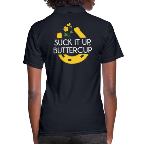 Suck It Up Buttercup - Women's Pique Polo Shirt