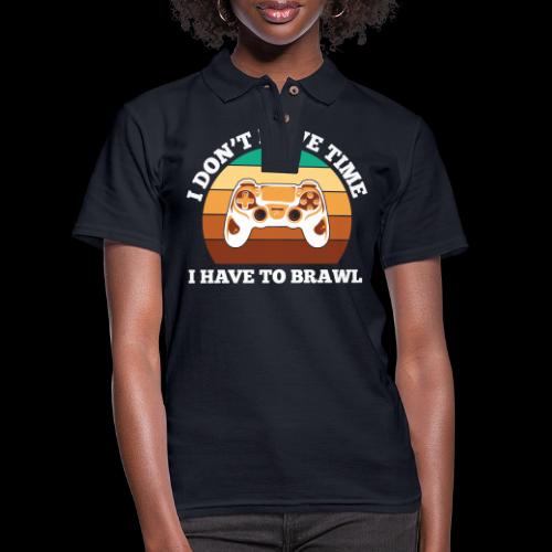 No Time, Have to Brawl! - Women's Pique Polo Shirt