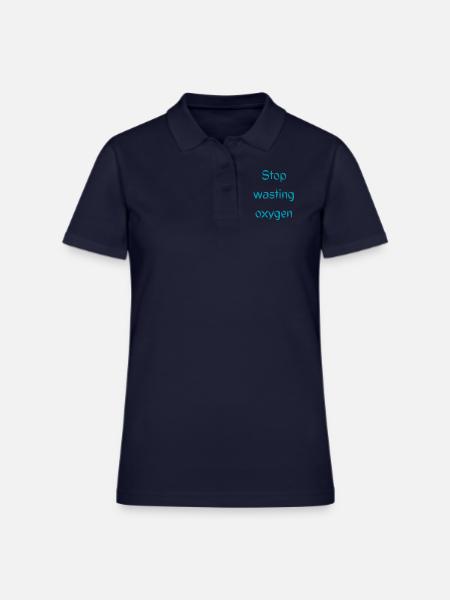 stop wasting oxygen - Women's Pique Polo Shirt - midnight navy - Front