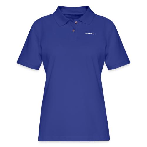 ANYWAY... - Women's Pique Polo Shirt
