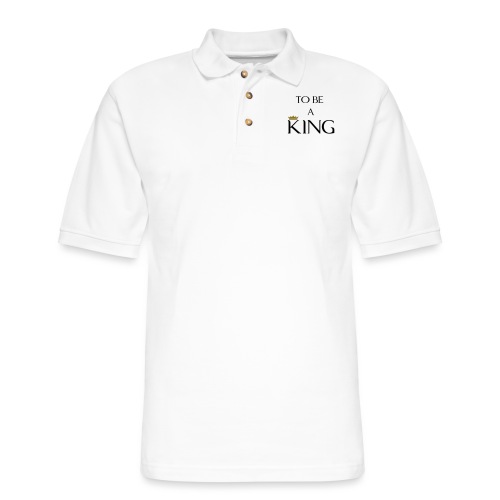 TO BE A king2 - Men's Pique Polo Shirt