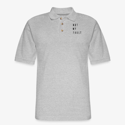 Not My Fault Premium Design - Men's Pique Polo Shirt