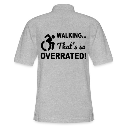 Walking is overrated. Wheelchair humor shirt * - Men's Pique Polo Shirt