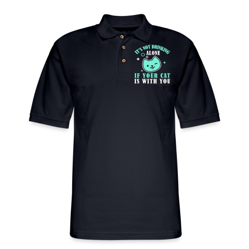 it's not drinking alone if your cat is with you - Men's Pique Polo Shirt