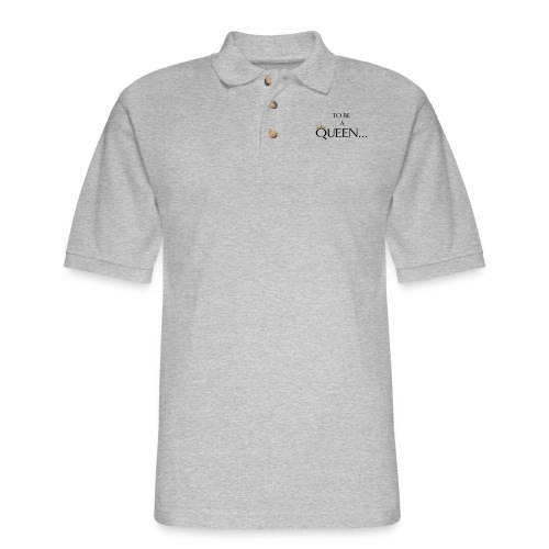 TO BE A QUEEN2 - Men's Pique Polo Shirt