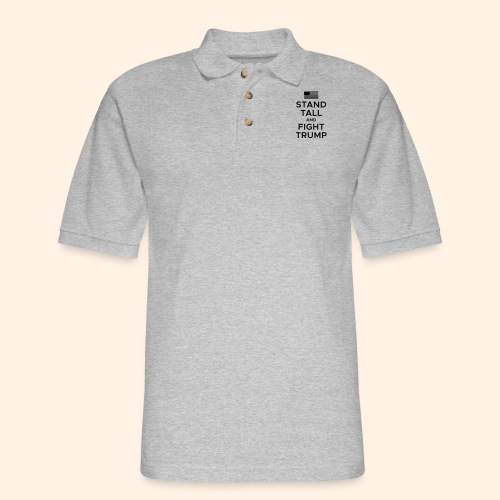 Stand Tall and Fight Trump - Men's Pique Polo Shirt