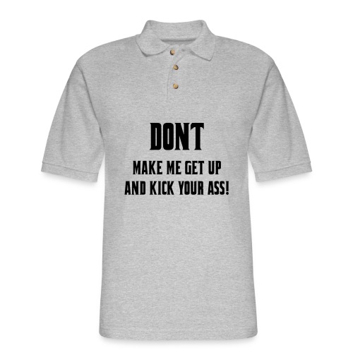 Don't make me get up out my wheelchair to kick ass - Men's Pique Polo Shirt