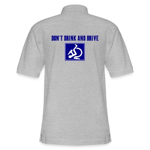 Don't drink and drive. wheelchair humor, fun, lol - Men's Pique Polo Shirt