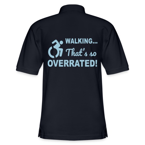 Walking that is overrated. Wheelchair humor # - Men's Pique Polo Shirt
