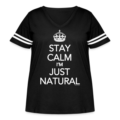 Stay Calm Im Just Natural_GlobalCouture Women's T- - Women's Curvy Vintage Sports T-Shirt