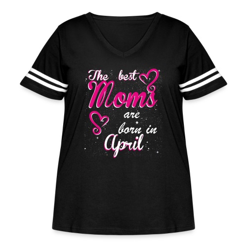 The Best Moms are born in April - Women's Curvy Vintage Sports T-Shirt