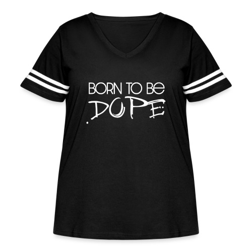 Born To Be Dope [SONNY] - Women's Curvy Vintage Sports T-Shirt