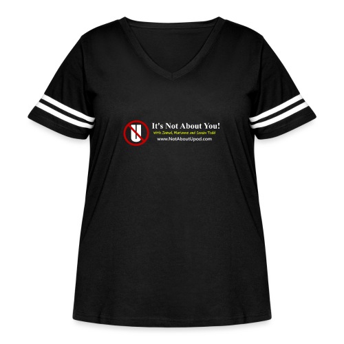 it's Not About You with Jamal, Marianne and Todd - Women's Curvy V-Neck Football Tee