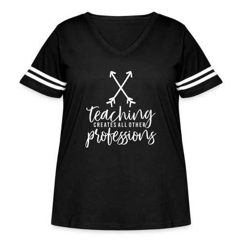 Teaching Creates All Other Professions Teacher Tee - Women's Curvy Vintage Sports T-Shirt