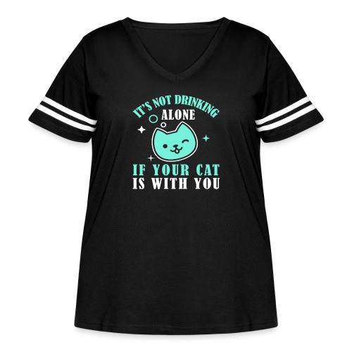 it's not drinking alone if your cat is with you - Women's Curvy Vintage Sports T-Shirt