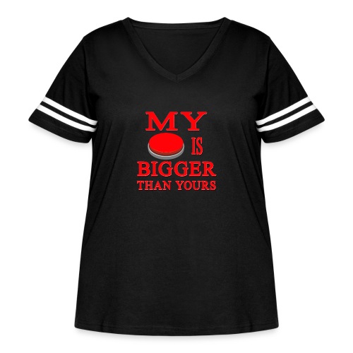 My Button Is Bigger Than Yours - Women's Curvy V-Neck Football Tee