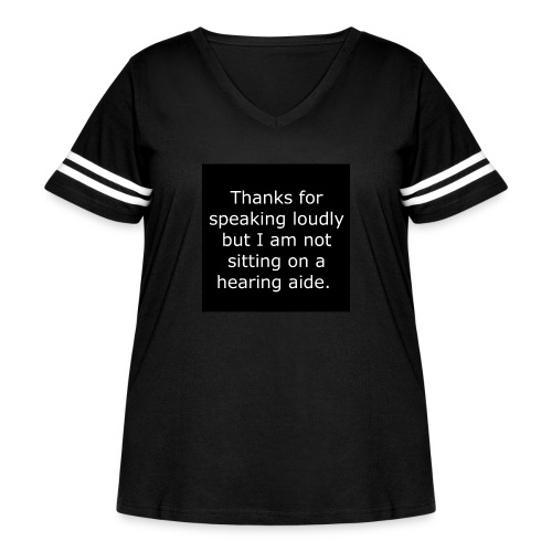 THANKS FOR SPEAKING LOUDLY BUT i AM NOT SITTING... - Women's Curvy Vintage Sports T-Shirt