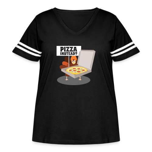 Pizza Instead? Funny Thanksgiving Family Dinner - Women's Curvy V-Neck Football Tee